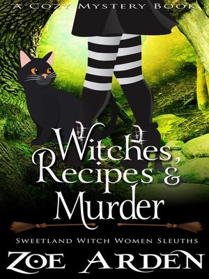 cover image of Witches, Recipes, and Murder (#10, Sweetland Witch Women Sleuths) (A Cozy Mystery Book)